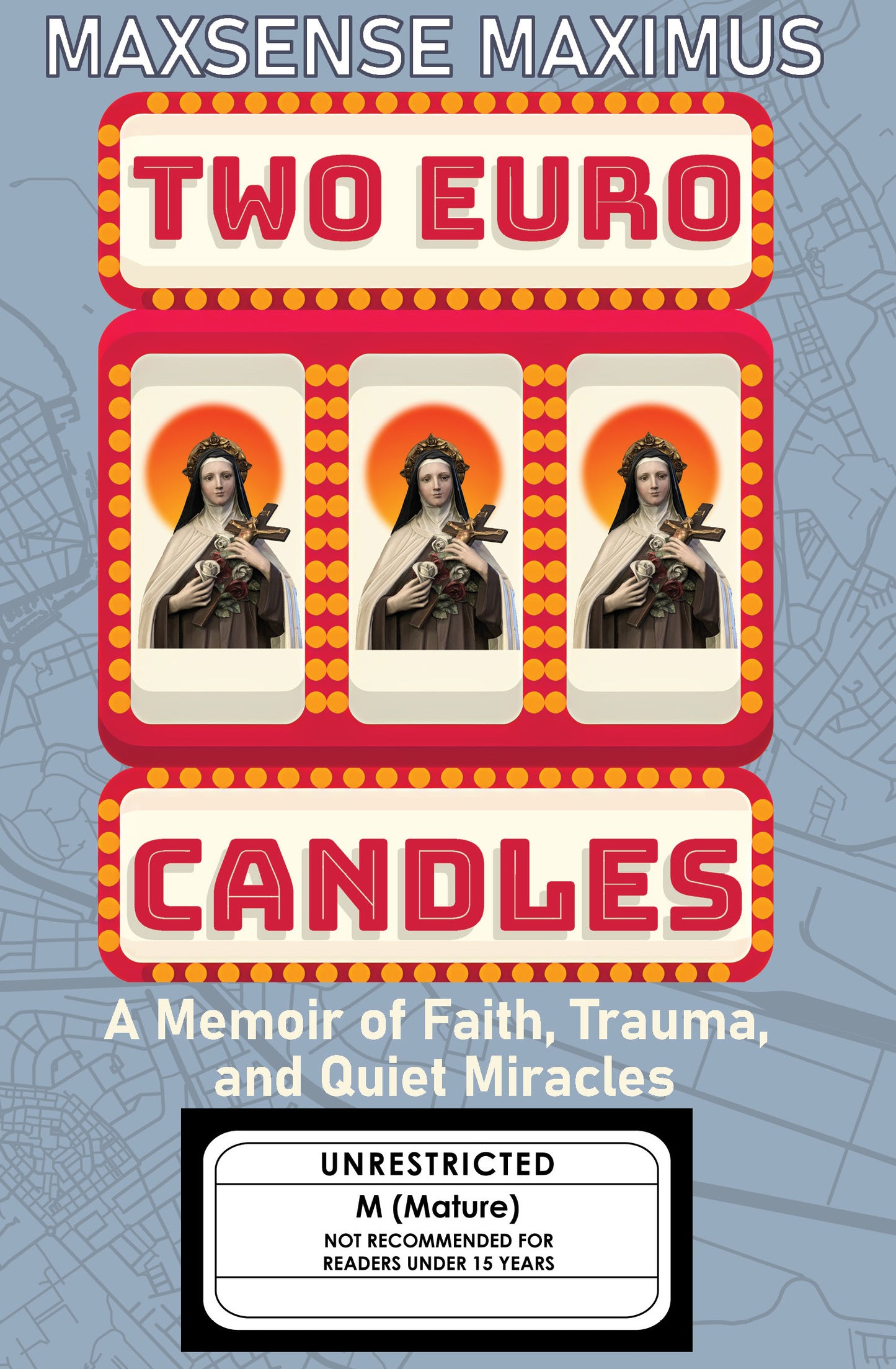 Two Euro Candles - A Memoir of Faith, Trauma and Quiet Miracles