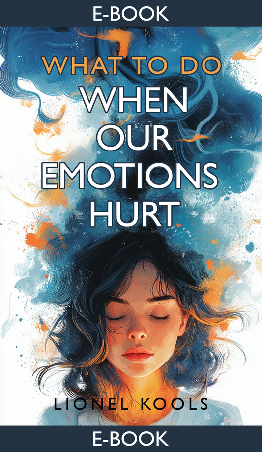 What To Do When Our Emotions Hurt (E-Book)